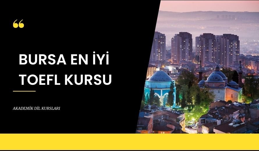 Bursa En İyi TOEFL Kursu