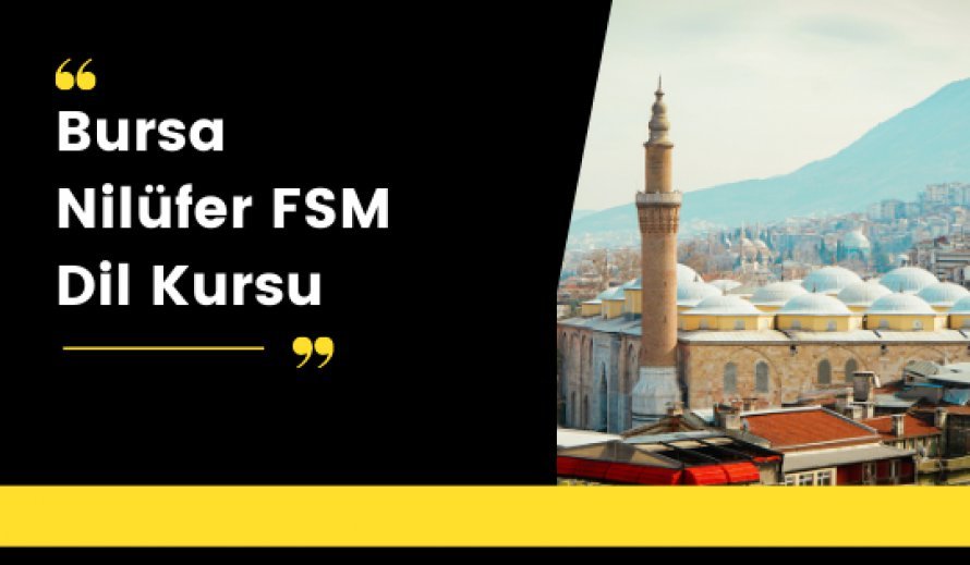 Bursa Nilüfer FSM Dil Kursu